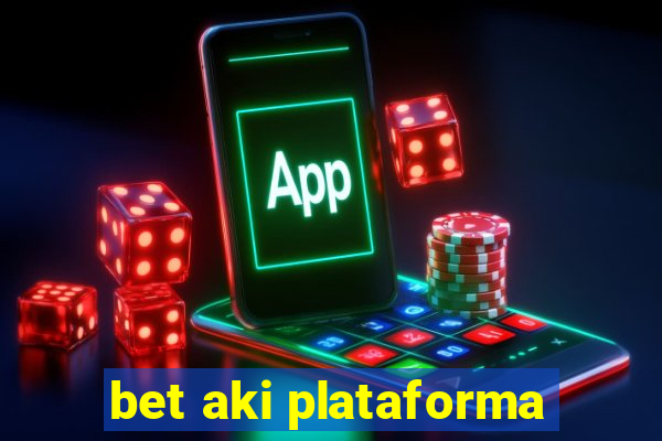 bet aki plataforma